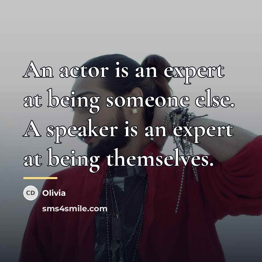 “An actor is an expert at being someone else. A…” quote by Olivia