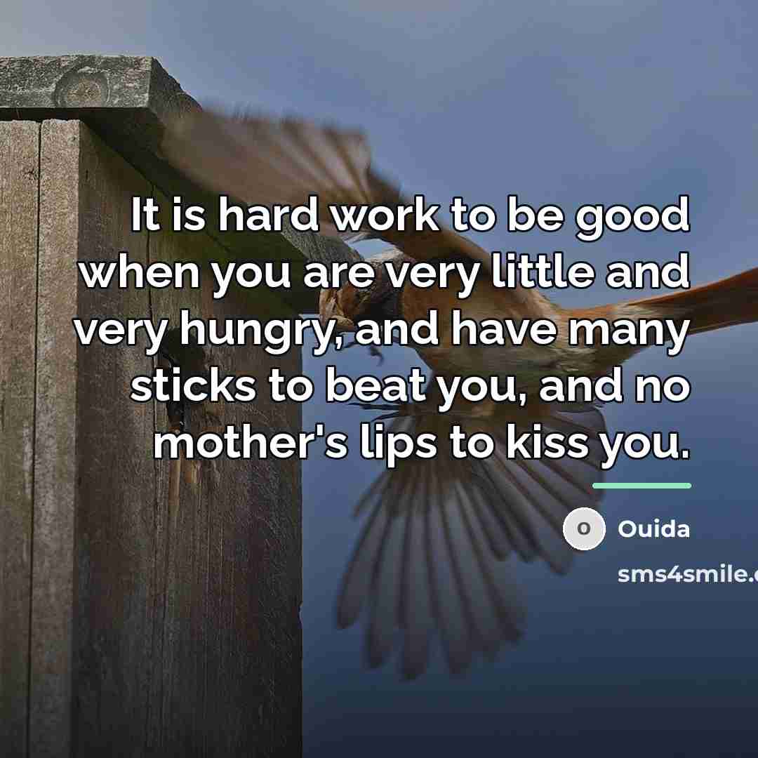 “It is hard work to be good when you are…” quote by Ouida