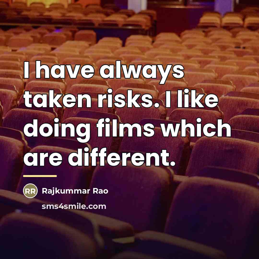 “I have always taken risks. I like doing films which…” quote by Rajkummar Rao