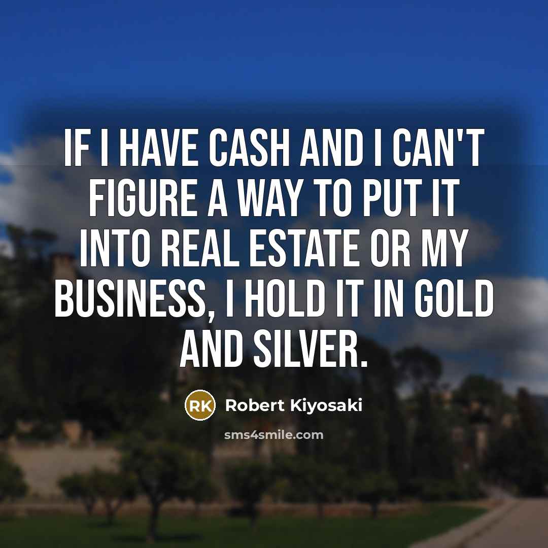 “If I have cash and I can't figure a way…” quote by Robert Kiyosaki