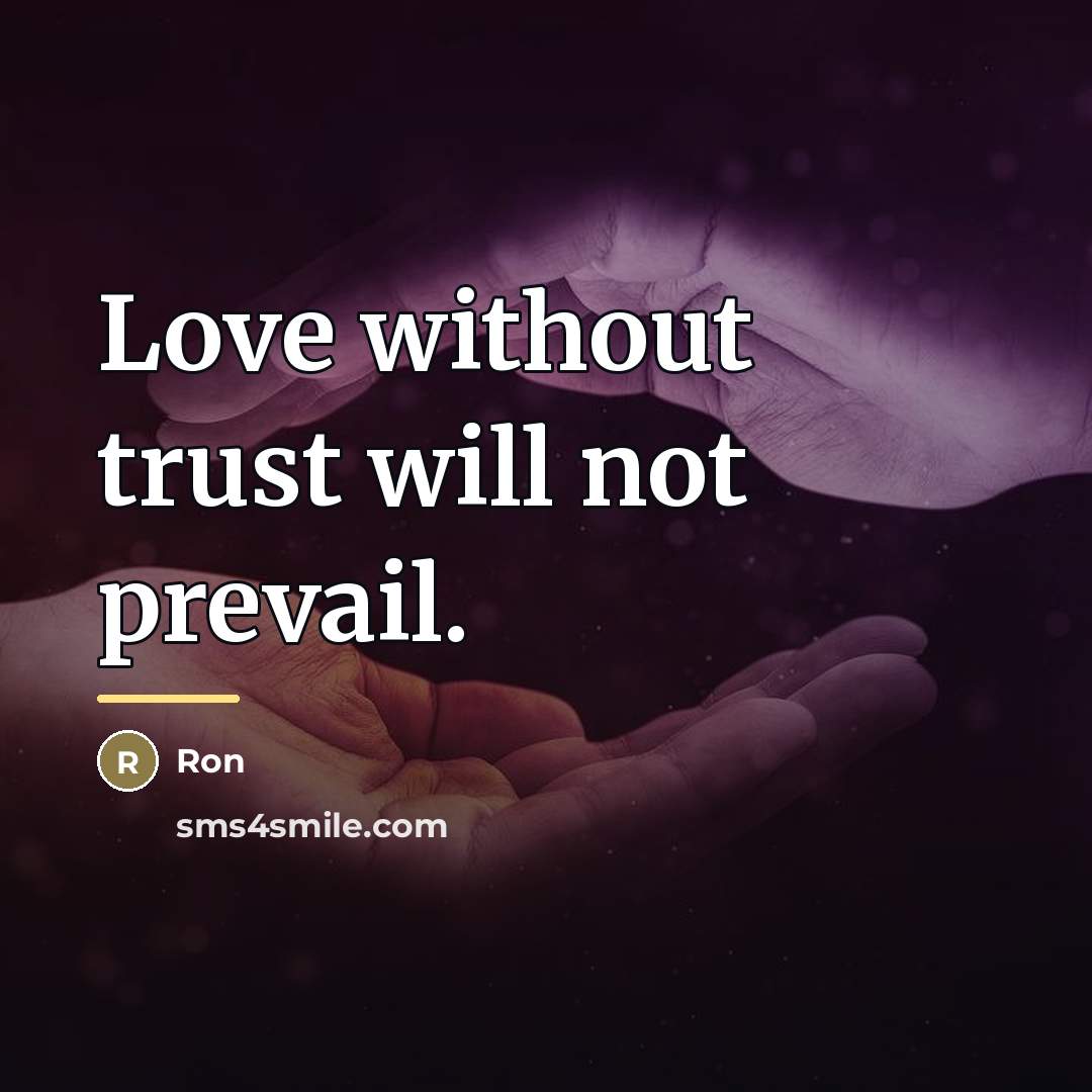 “Love without trust will not prevail.…” quote by Ron