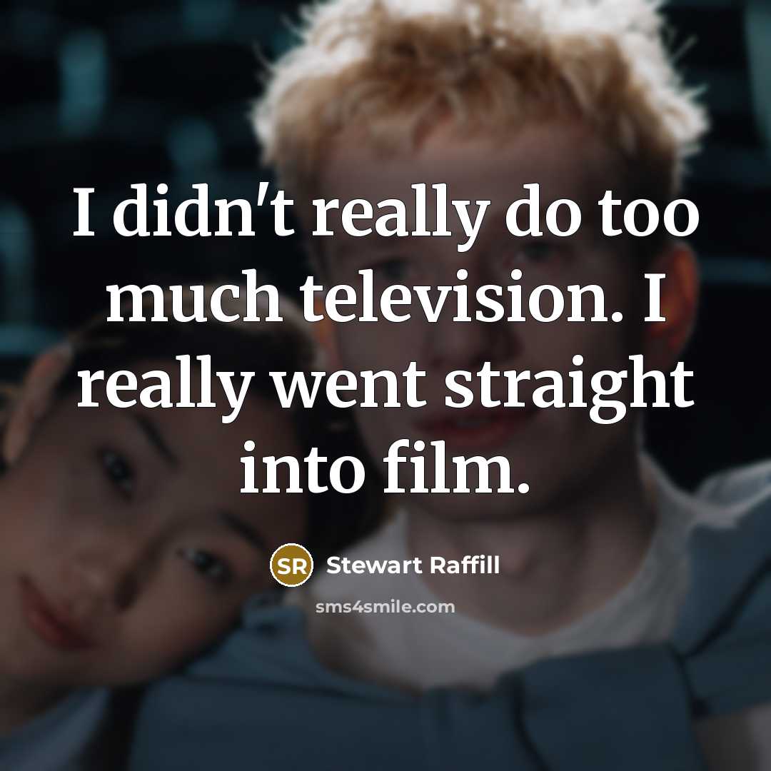 “I didn't really do too much television. I really went…” quote by Stewart Raffill