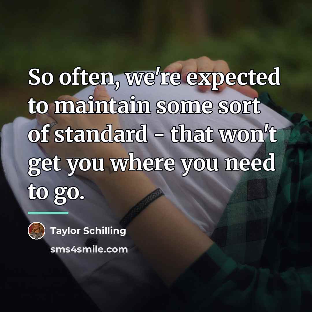“So often, we're expected to maintain some sort of standard…” quote by Taylor Schilling