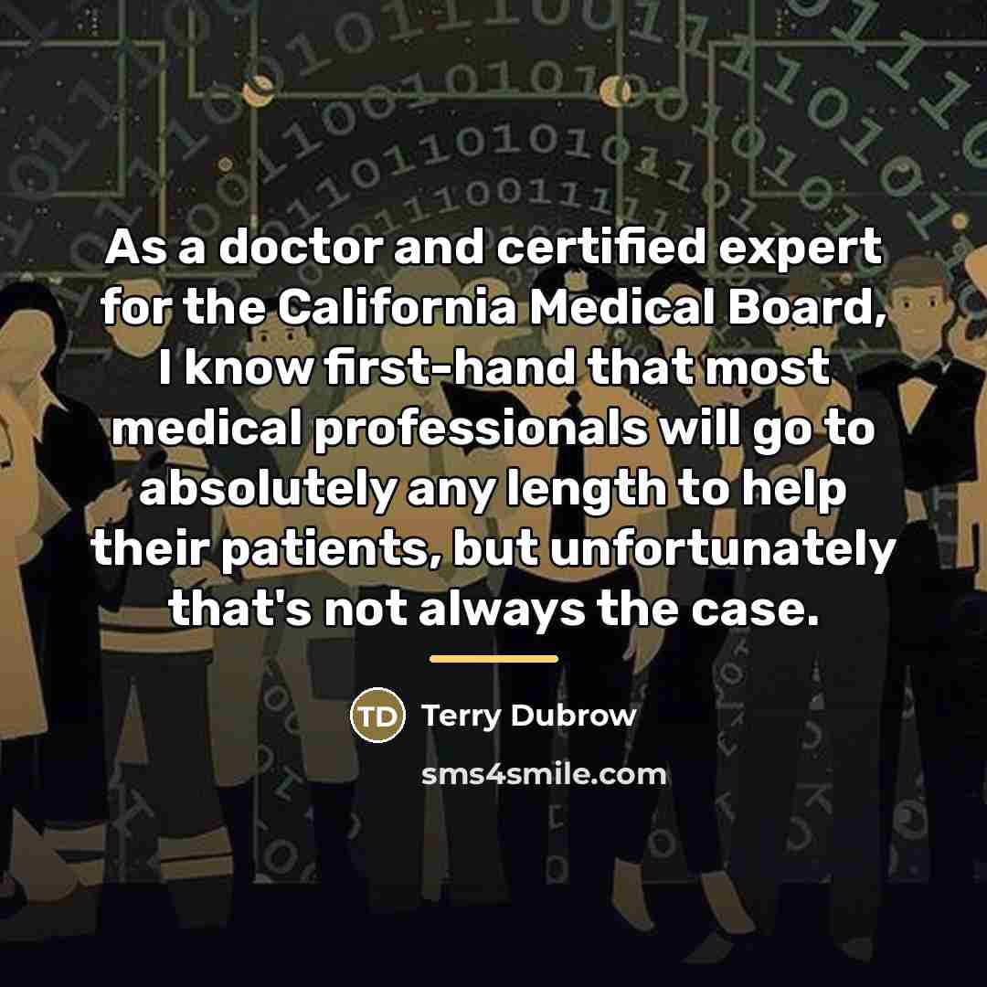 “As a doctor and certified expert for the California Medical…” quote by Terry Dubrow