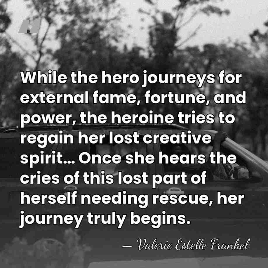 While the hero journeys for external fame, fortune, and power, the heroine&hellip; - Valerie Estelle Frankel