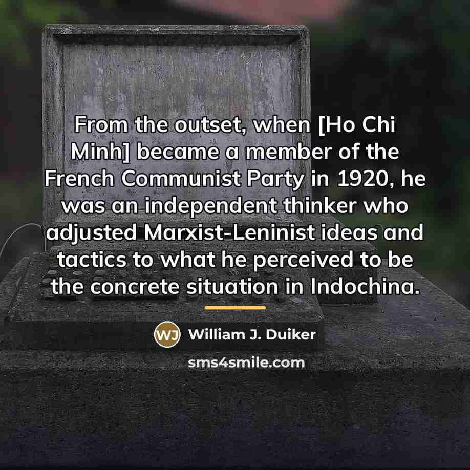 “From the outset, when [Ho Chi Minh] became a member…” quote by William J. Duiker