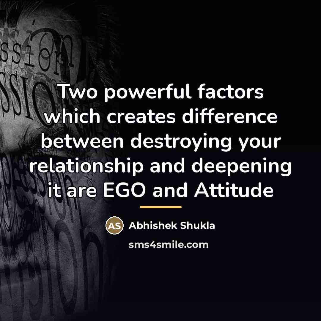“Two powerful factors which creates difference between destroying your relationship…” quote by Abhishek Shukla