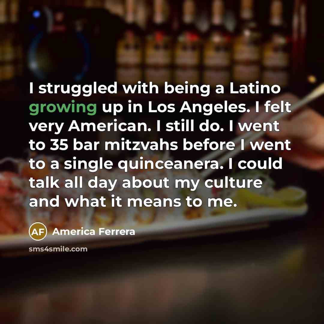 “I struggled with being a Latino growing up in Los…” quote by America Ferrera
