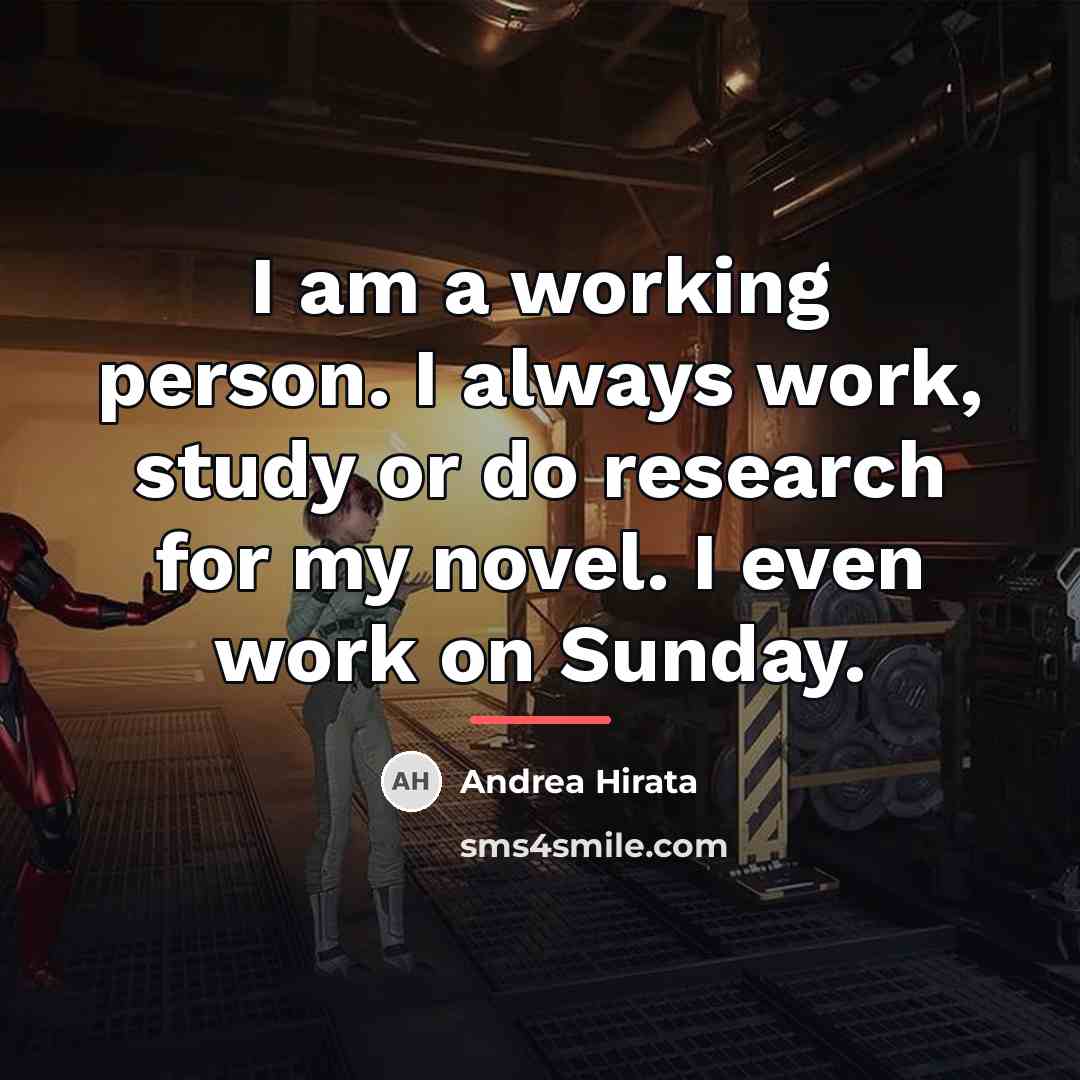 “I am a working person. I always work, study or…” quote by Andrea Hirata