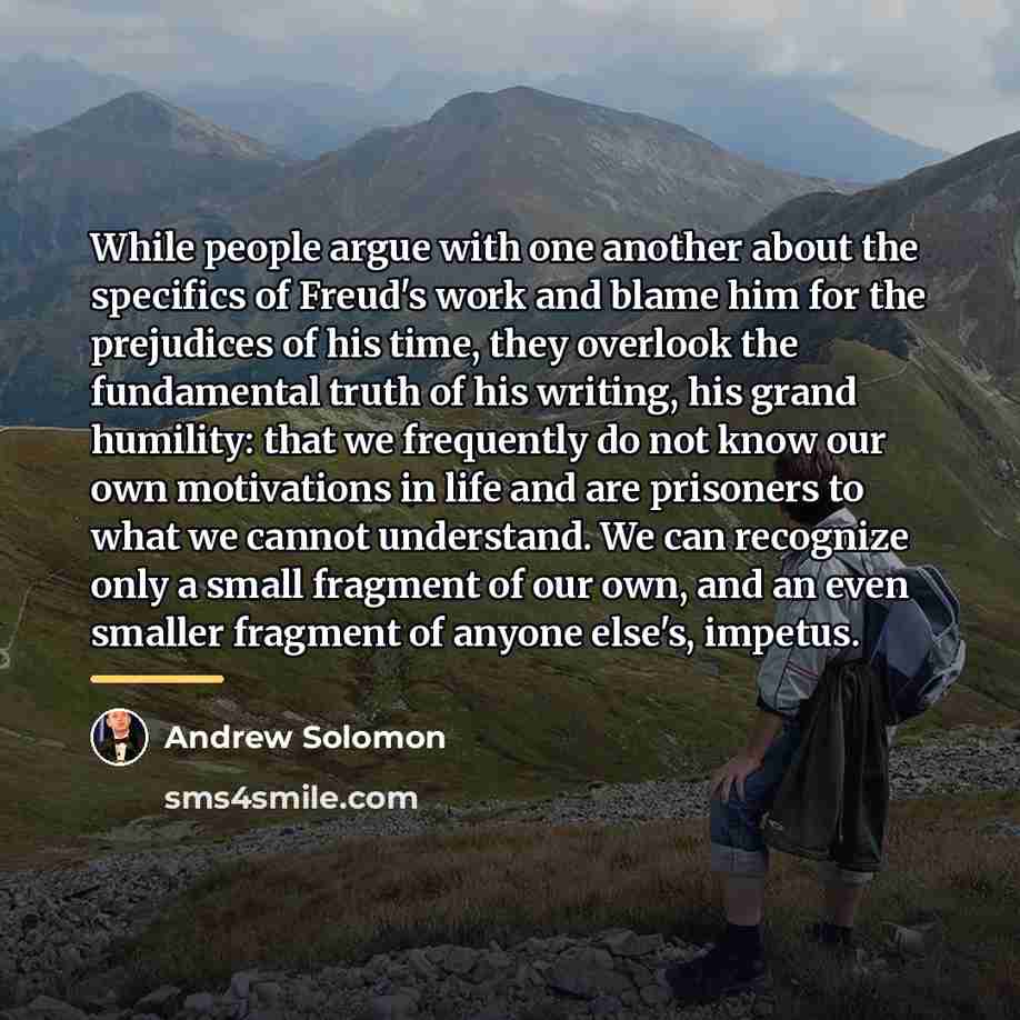 “While people argue with one another about the specifics of…” quote by Andrew Solomon