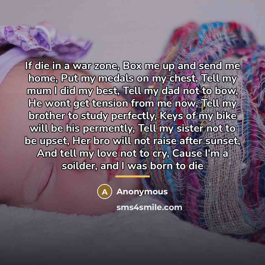 “If die in a war zone, Box me up and…” quote by Anonymous