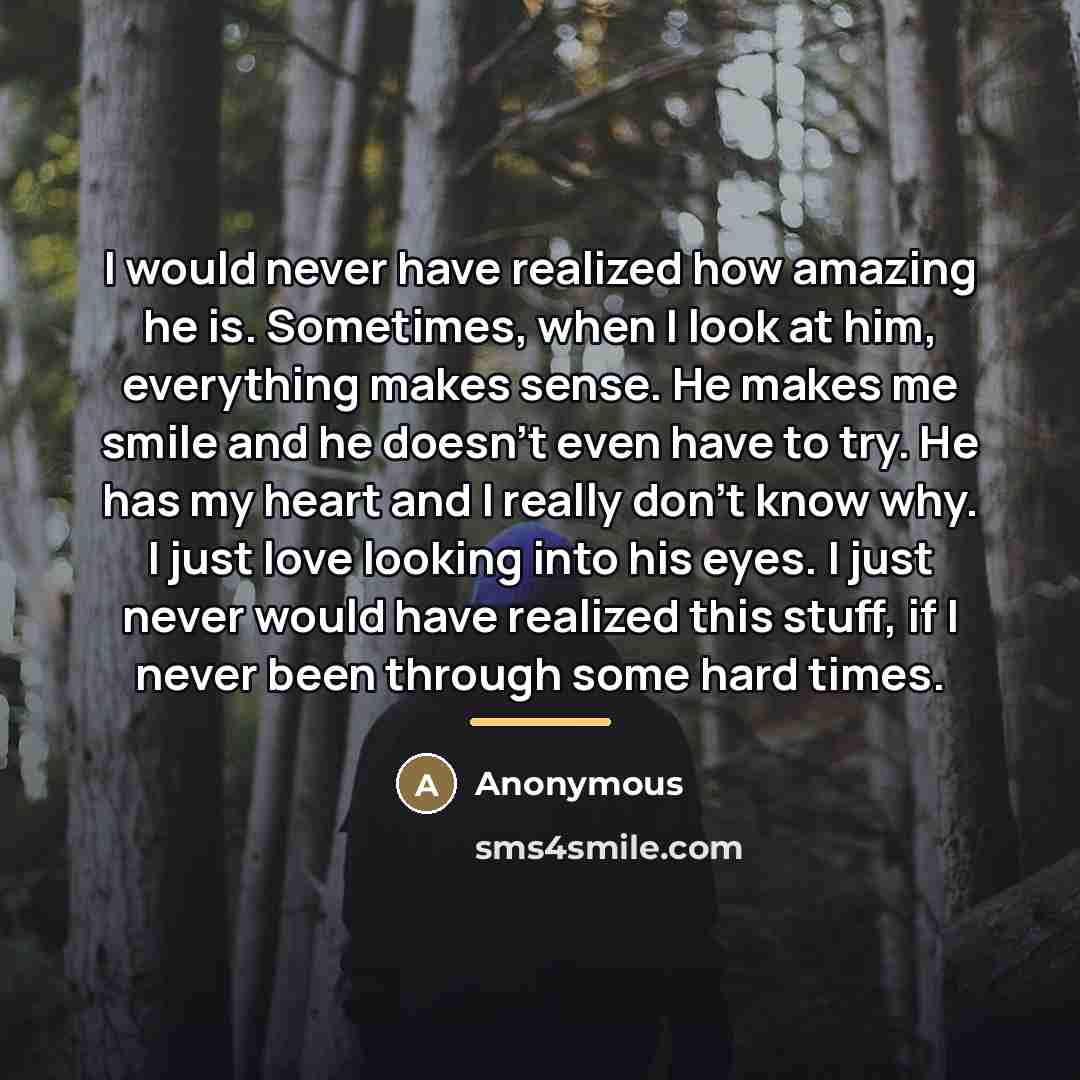 “I would never have realized how amazing he is. Sometimes,…” quote by Anonymous
