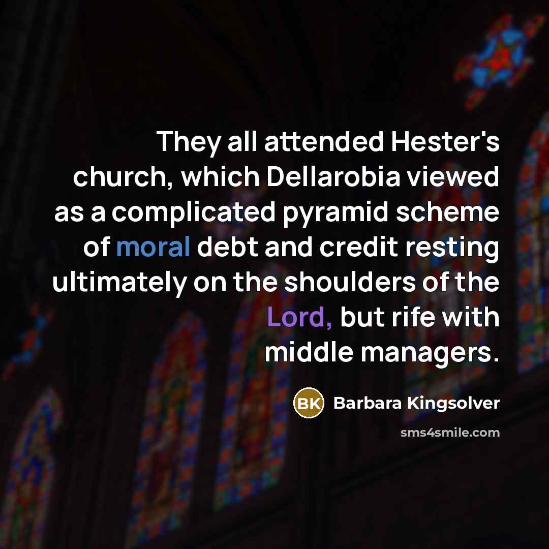 “They all attended Hester's church, which Dellarobia viewed as a…” quote by Barbara Kingsolver