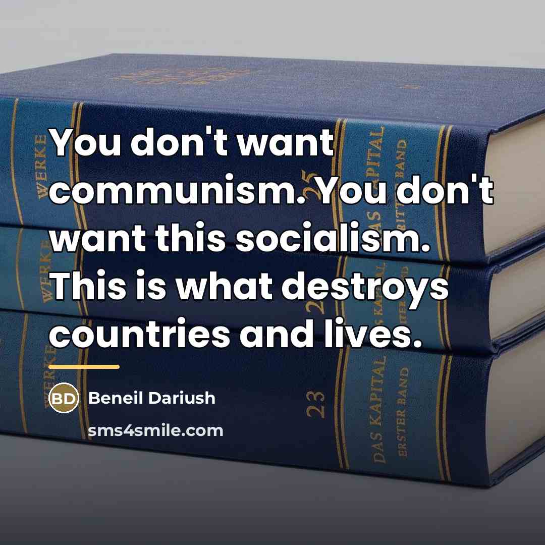 “You don't want communism. You don't want this socialism. This…” quote by Beneil Dariush