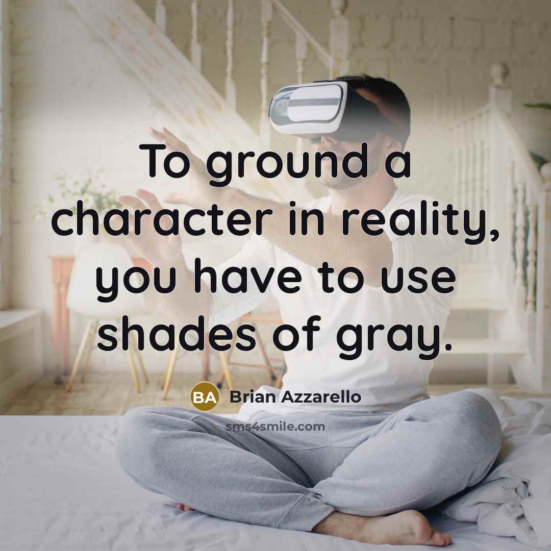“To ground a character in reality, you have to use…” quote by Brian Azzarello