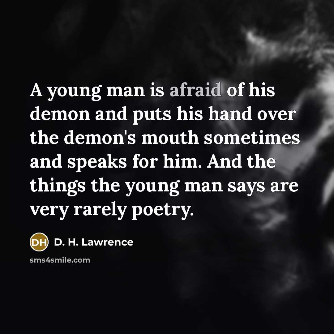 “A young man is afraid of his demon and puts…” quote by D. H. Lawrence