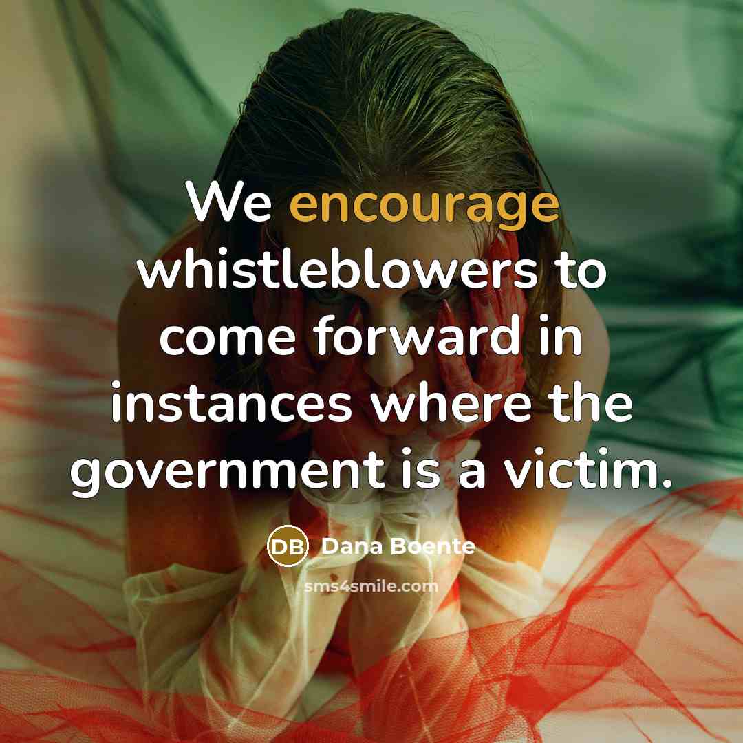“We encourage whistleblowers to come forward in instances where the…” quote by Dana Boente