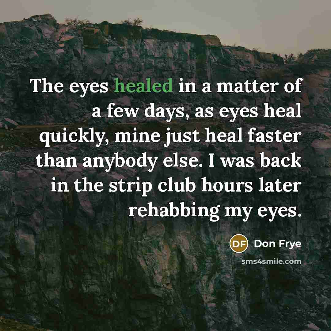 “The eyes healed in a matter of a few days,…” quote by Don Frye