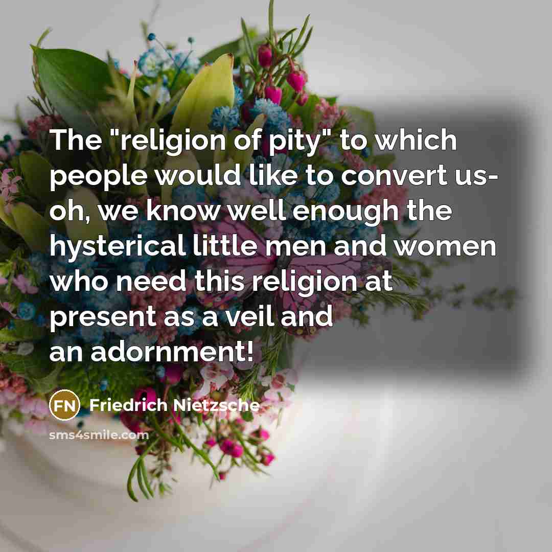 “The "religion of pity" to which people would like to…” quote by Friedrich Nietzsche