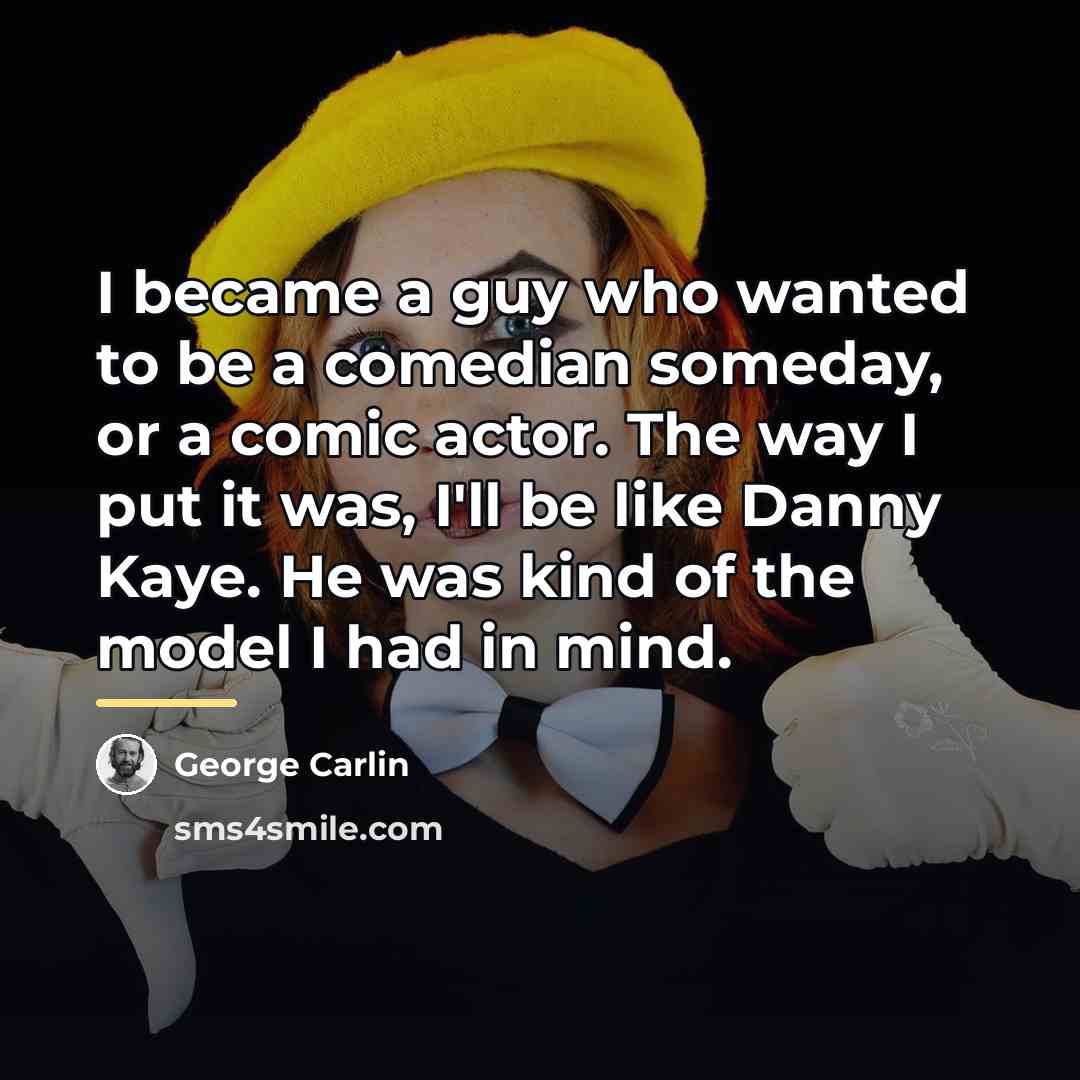 “I became a guy who wanted to be a comedian…” quote by George Carlin