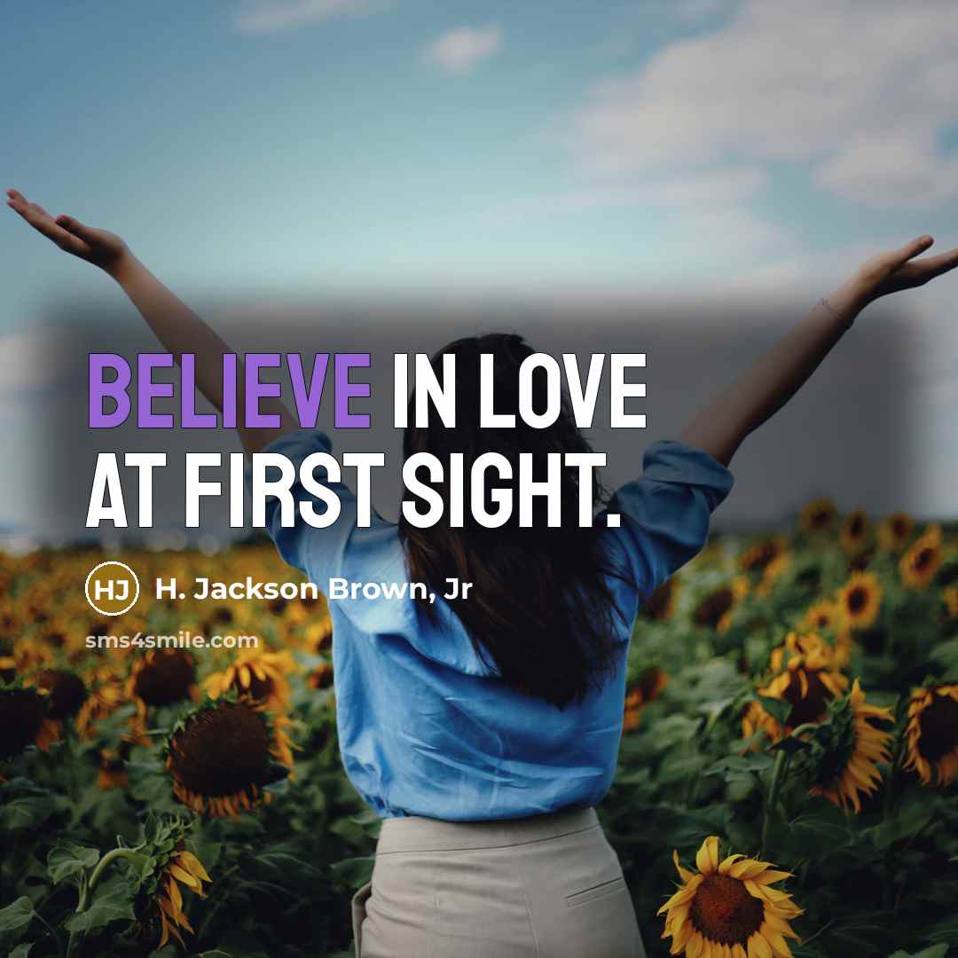 “Believe in love at first sight.…” quote by H. Jackson Brown, Jr