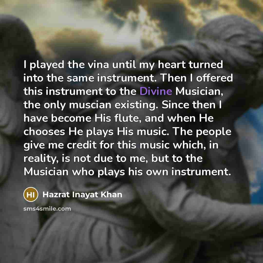 “I played the vina until my heart turned into the…” quote by Hazrat Inayat Khan