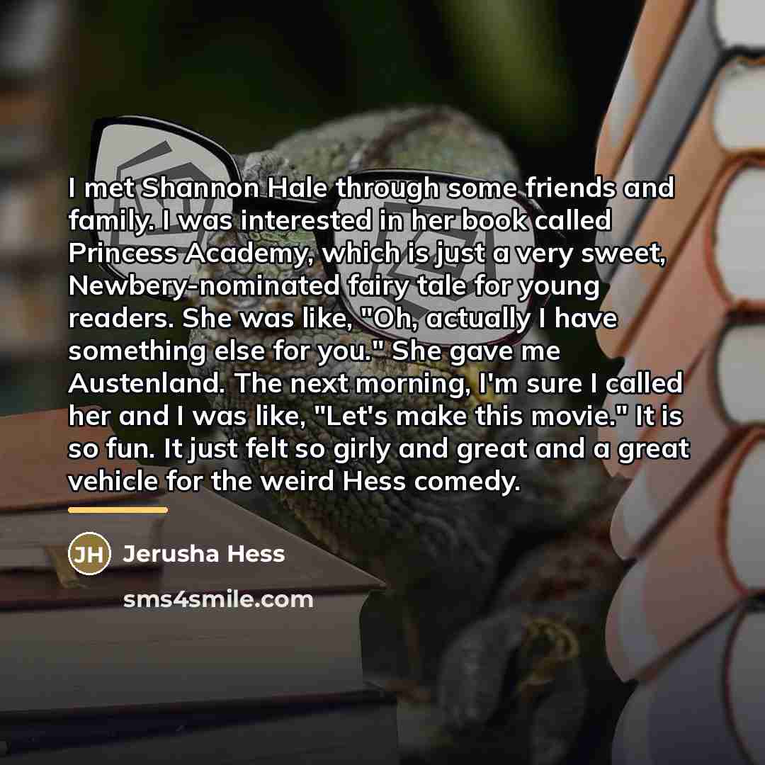 “I met Shannon Hale through some friends and family. I…” quote by Jerusha Hess