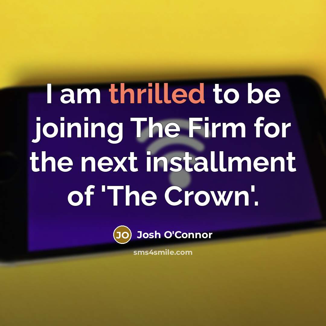 “I am thrilled to be joining The Firm for the…” quote by Josh O'Connor