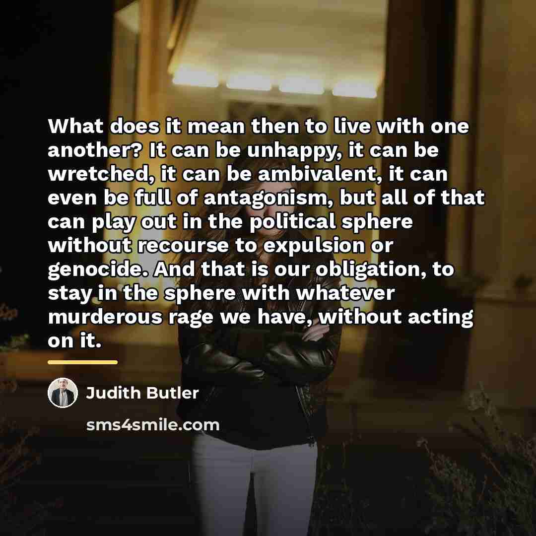 “What does it mean then to live with one another?…” quote by Judith Butler