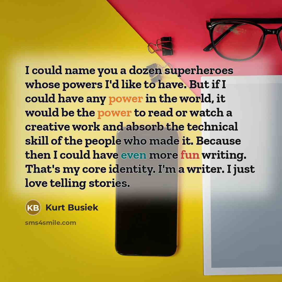 “I could name you a dozen superheroes whose powers I'd…” quote by Kurt Busiek