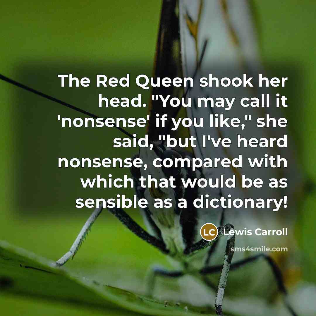 “The Red Queen shook her head. "You may call it…” quote by Lewis Carroll