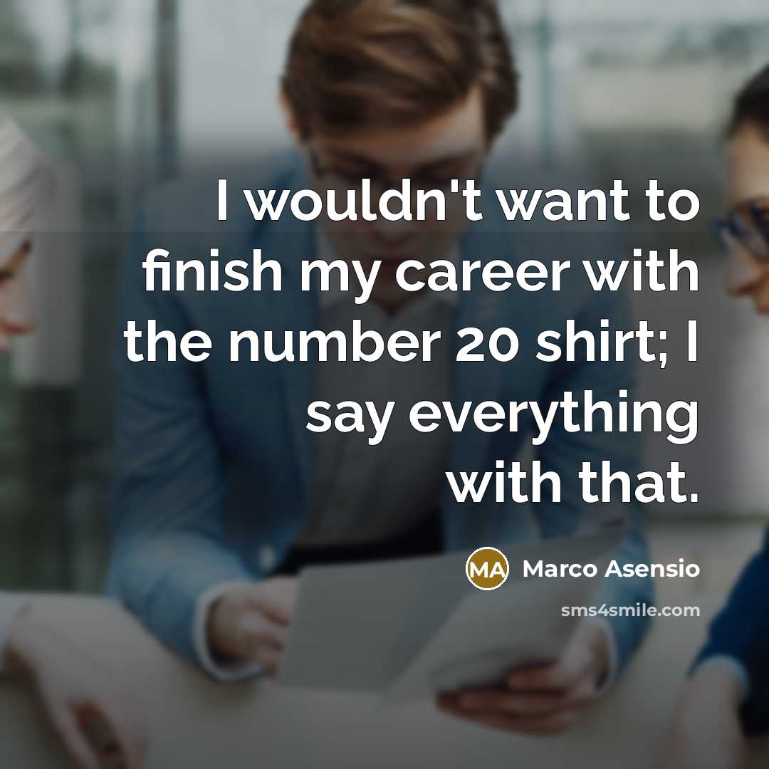 “I wouldn't want to finish my career with the number…” quote by Marco Asensio