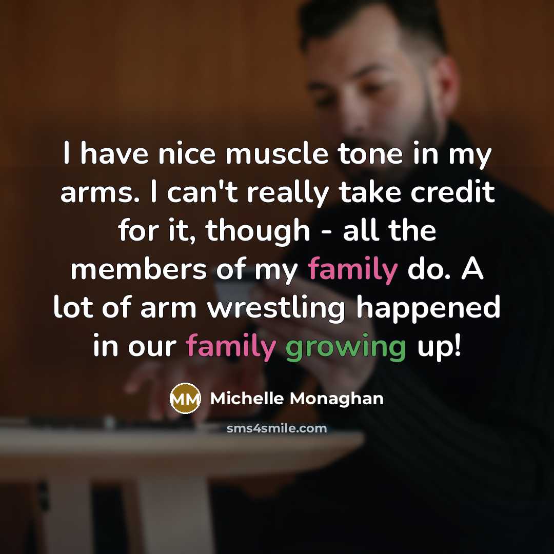 “I have nice muscle tone in my arms. I can't…” quote by Michelle Monaghan