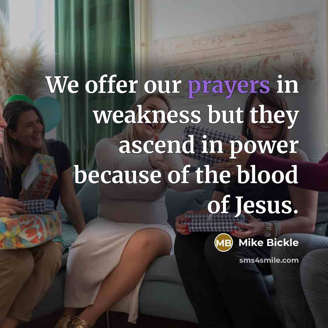 “We offer our prayers in weakness but they ascend in…” quote by Mike Bickle