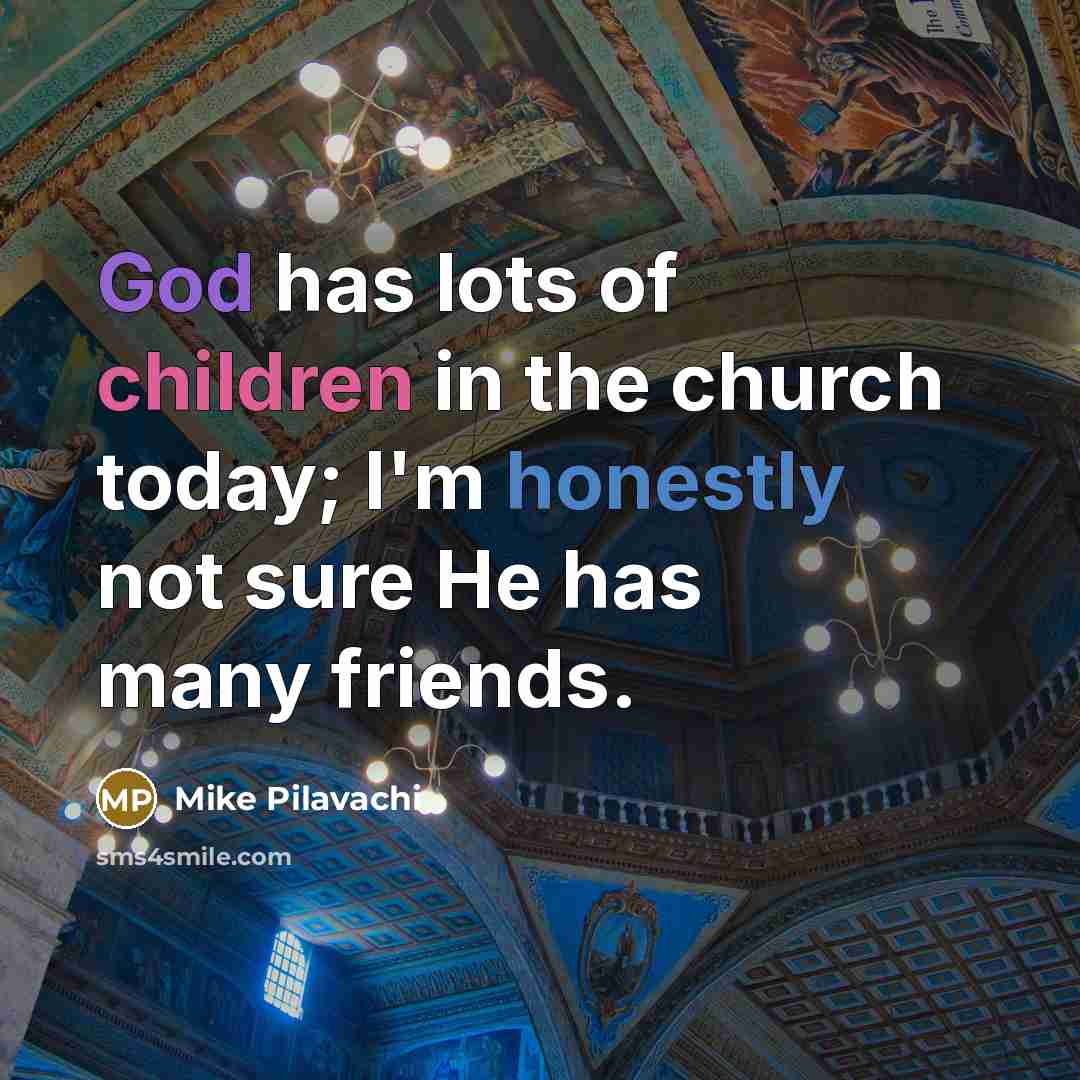 “God has lots of children in the church today; I'm…” quote by Mike Pilavachi