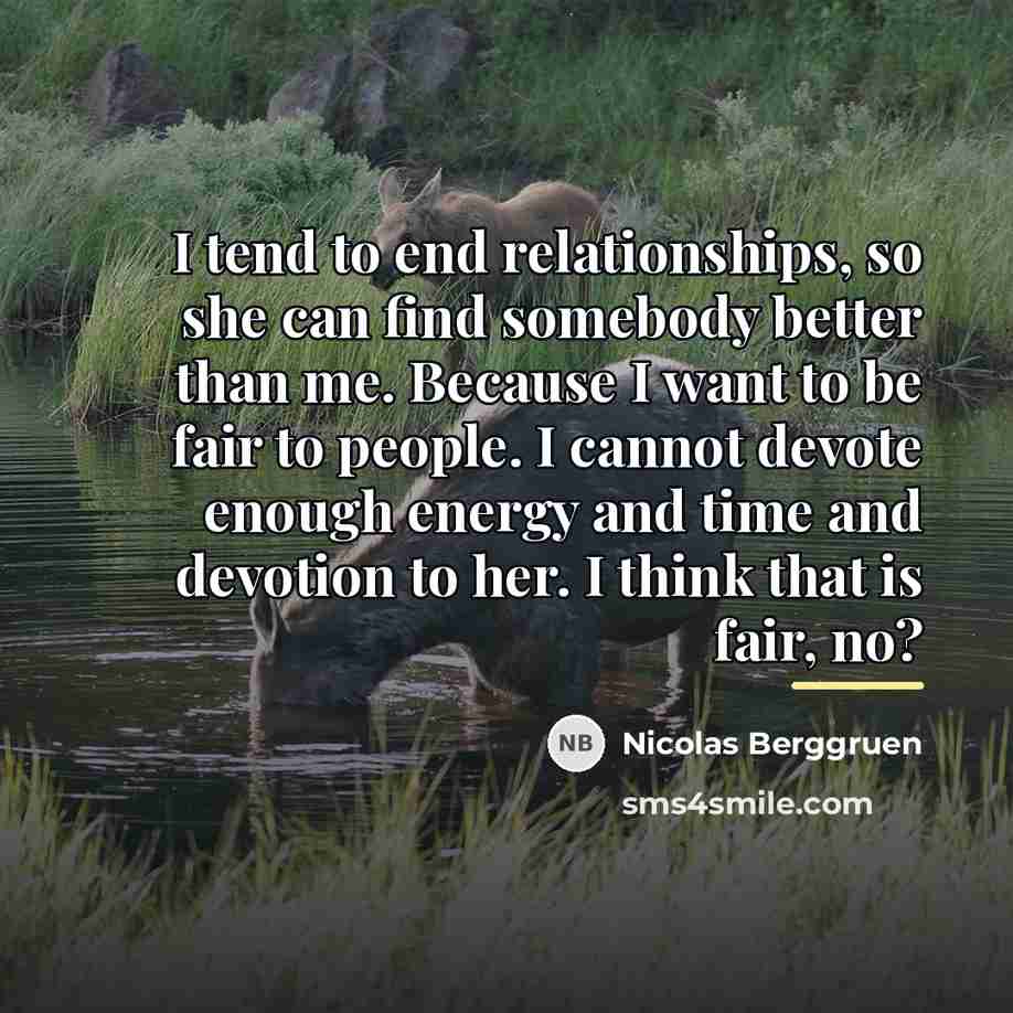 “I tend to end relationships, so she can find somebody…” quote by Nicolas Berggruen