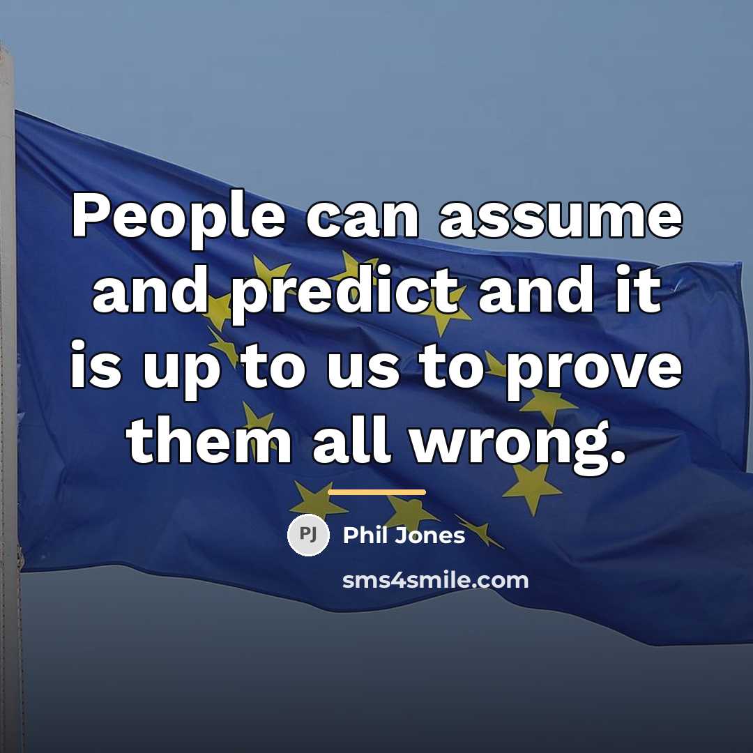 “People can assume and predict and it is up to…” quote by Phil Jones