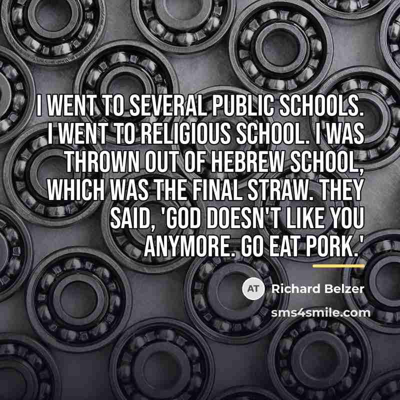 “I went to several public schools. I went to religious…” quote by Richard Belzer