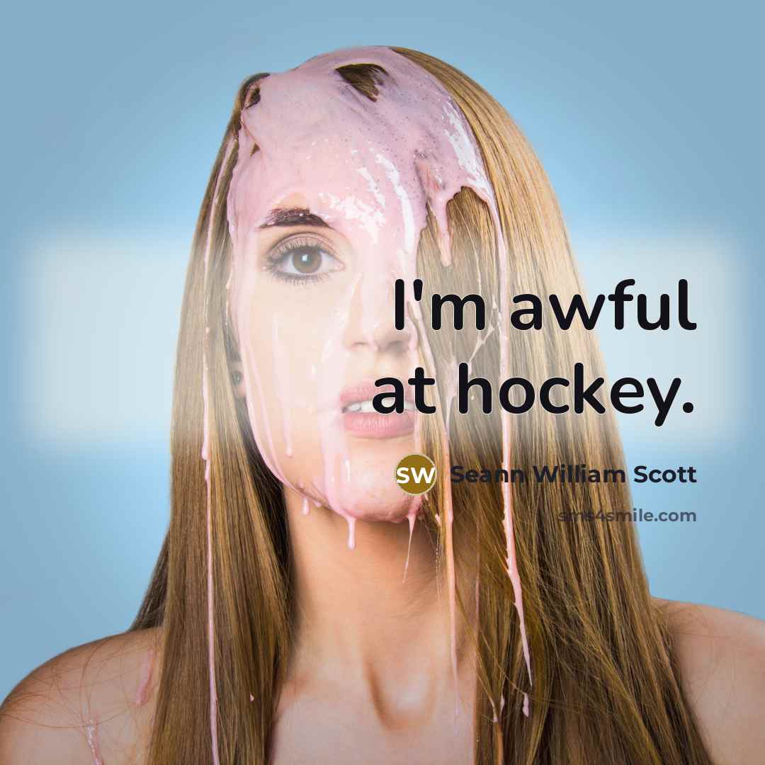 “I'm awful at hockey.…” quote by Seann William Scott