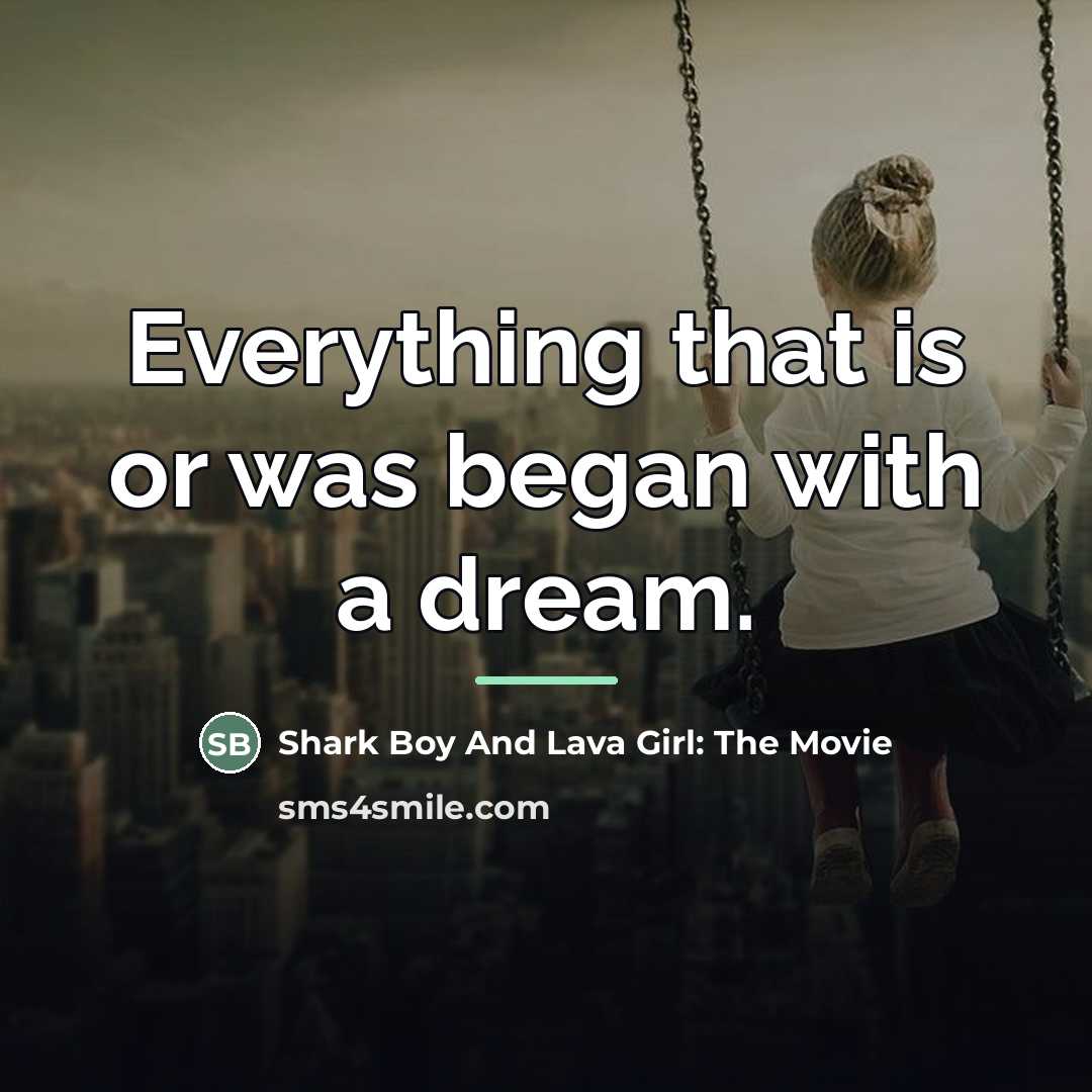 “Everything that is or was began with a dream.…” quote by Anonymous