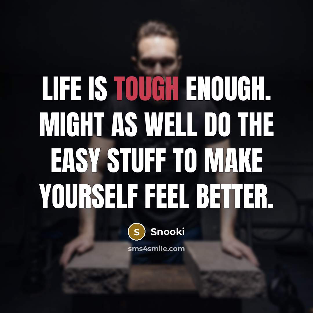 “Life is tough enough. Might as well do the easy…” quote by Snooki