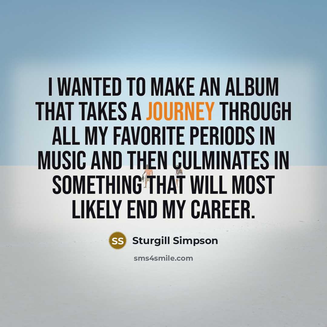 “I wanted to make an album that takes a journey…” quote by Sturgill Simpson