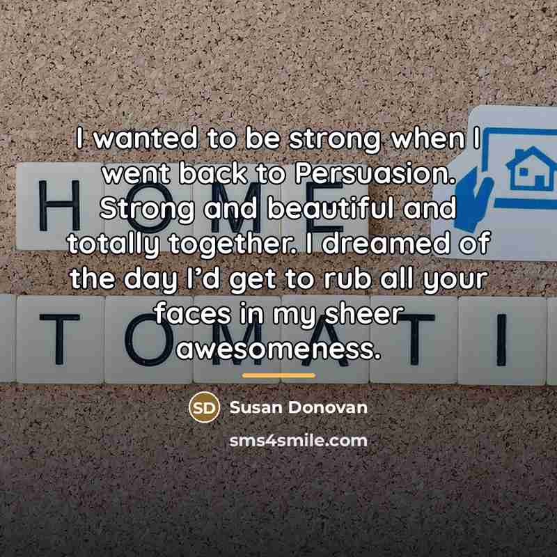 “I wanted to be strong when I went back to…” quote by Susan Donovan