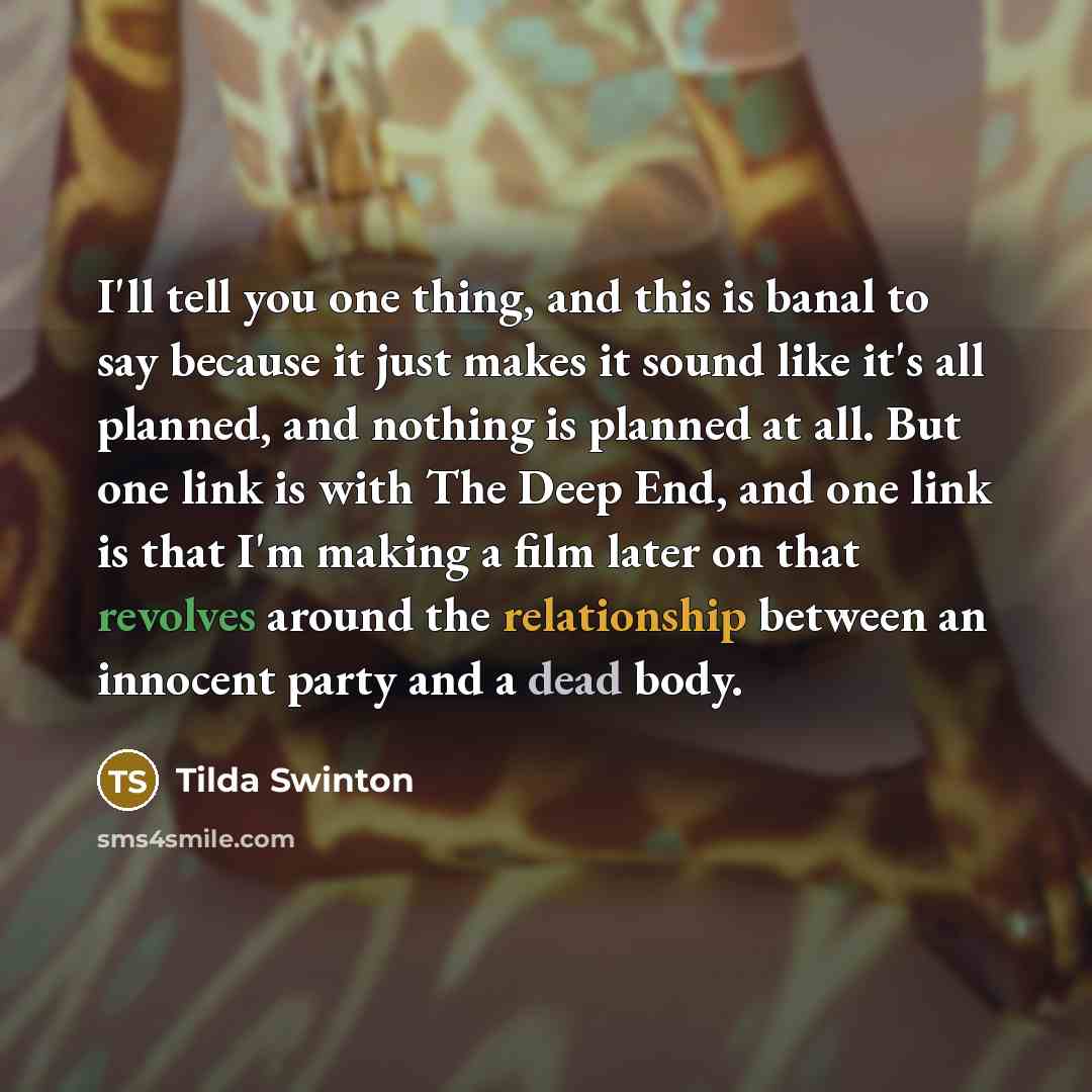 “I'll tell you one thing, and this is banal to…” quote by Tilda Swinton