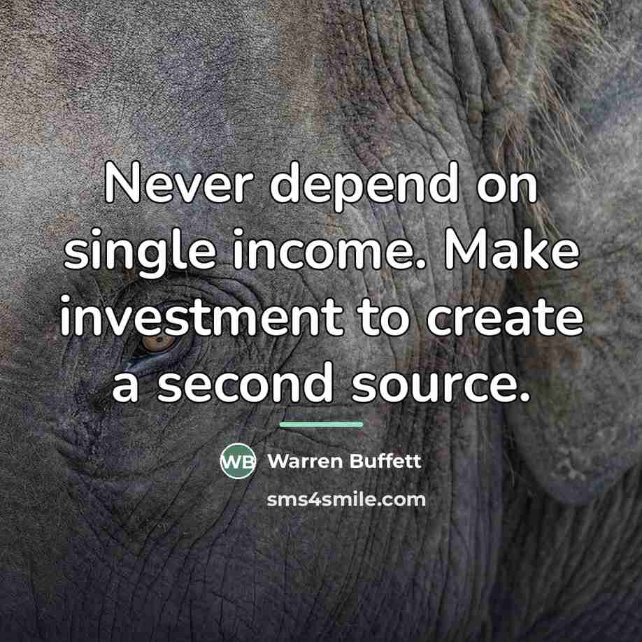 “Never depend on single income. Make investment to create a…” quote by Warren Buffett