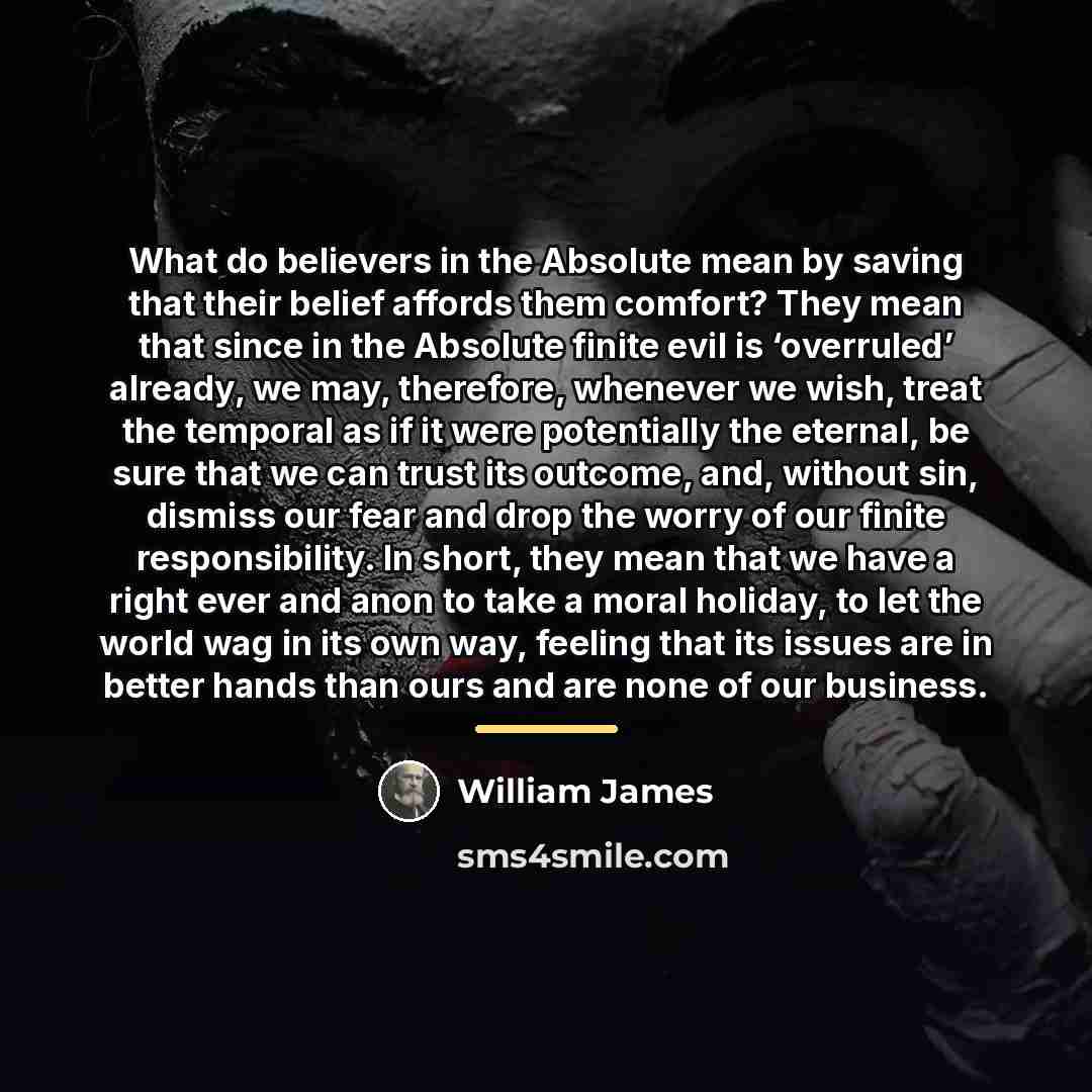“What do believers in the Absolute mean by saving that…” quote by William James