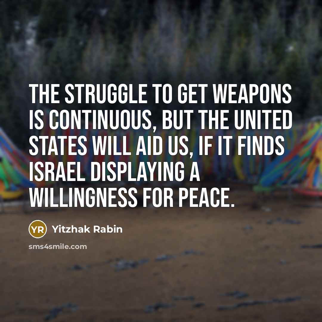 “The struggle to get weapons is continuous, but the United…” quote by Yitzhak Rabin