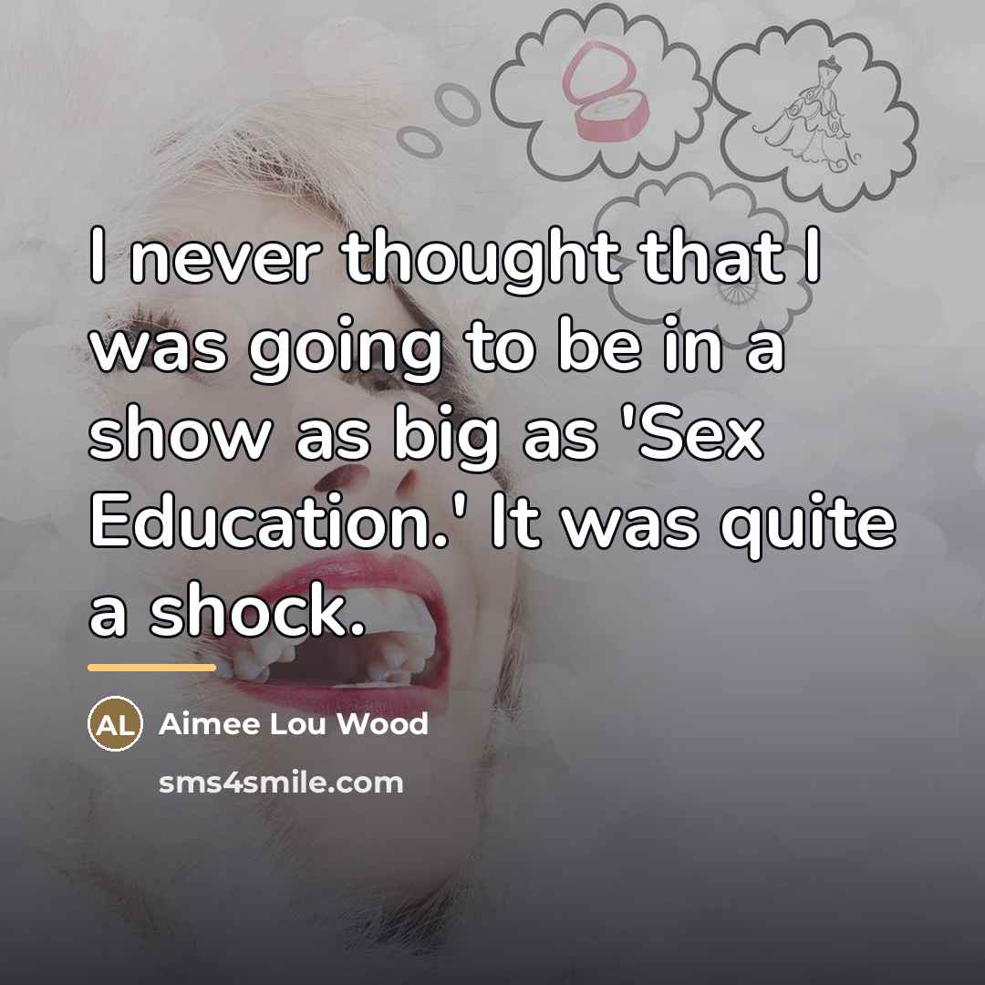 “I never thought that I was going to be in…” quote by Aimee Lou Wood