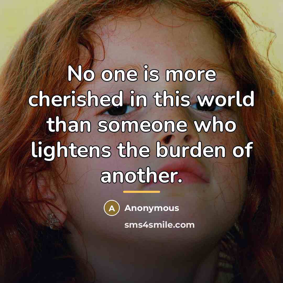 “No one is more cherished in this world than someone…” quote by Anonymous