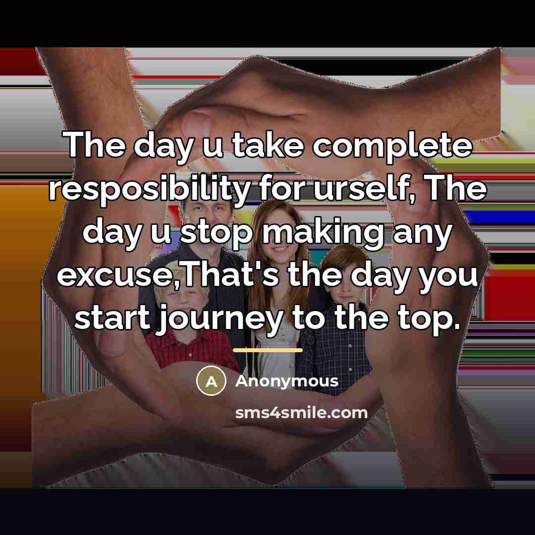 “The day u take complete resposibility for urself, The day…” quote by Anonymous